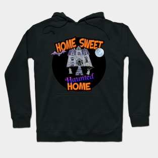 Home Sweet Haunted Home Hoodie